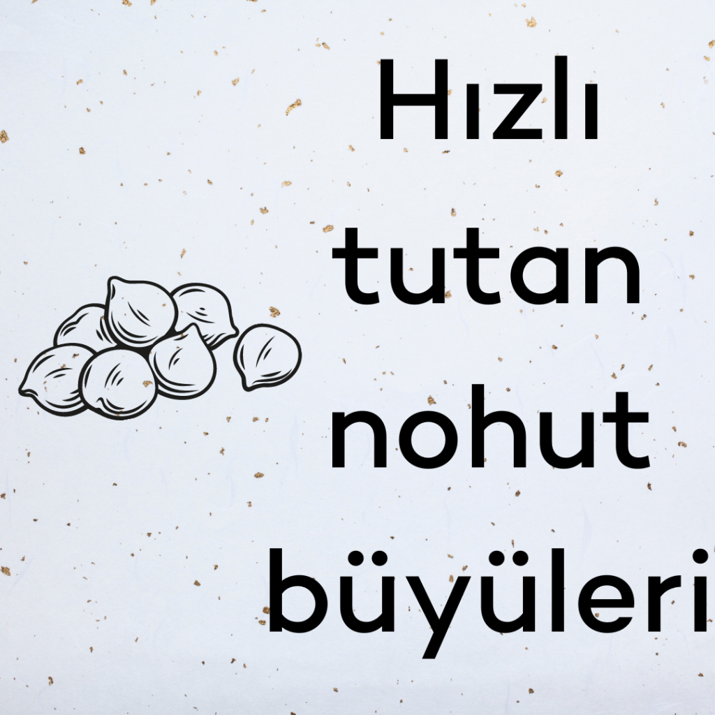 Nohut Büyüsü 2 Hizli tutan nohut buyuleri