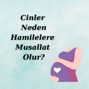 Cinler Neden Musallat Olur?