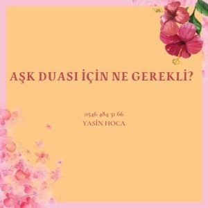 Aşk Duası Yapmak İçin Ne Gerekli?