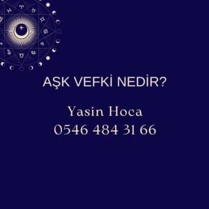 Aşk Vefki Nedir?