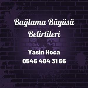 Bağlama Büyüsü Belirtileri