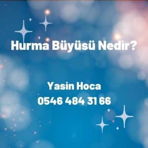 Hurma Büyüsü Nedir?