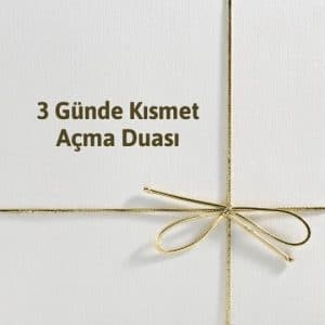 3 Günde Kısmet Açma Duası