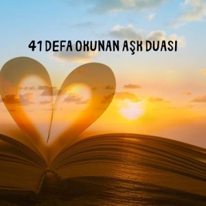 41 Defa Okunan Aşk Duası